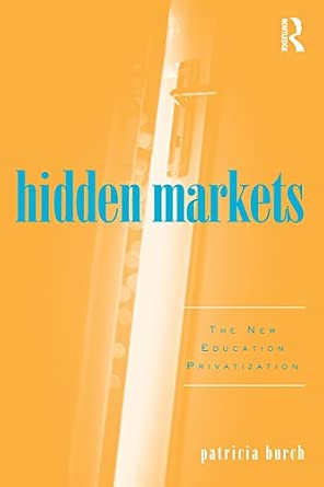 Hidden Markets: The New Education Privatization-Wow! eBook