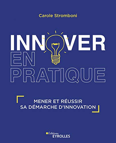 livre INNOVER en pratique : mener et réussir sa démarche d'innovation