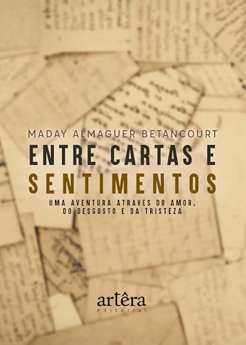 Entre Cartas e Sentimentos: Uma Aventura Através do Amor, do Desgosto e da Tristeza (Portuguese Edition)