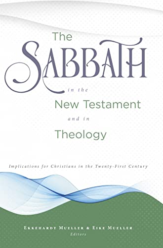 The Sabbath in the New Testament and in Theology: Implications