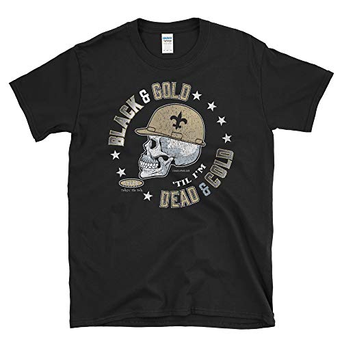 New Orleans Football Fans. Black and Gold Til I m Dead and Cold. Black T-Shirt (Sm-5X) (Short Sleeve, Large)