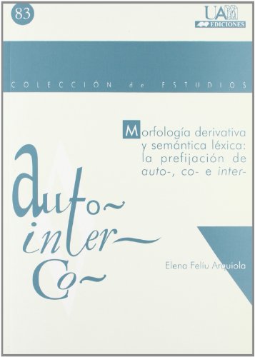 Portada de Morfología derivativa y semántica léxica : la prefijación de