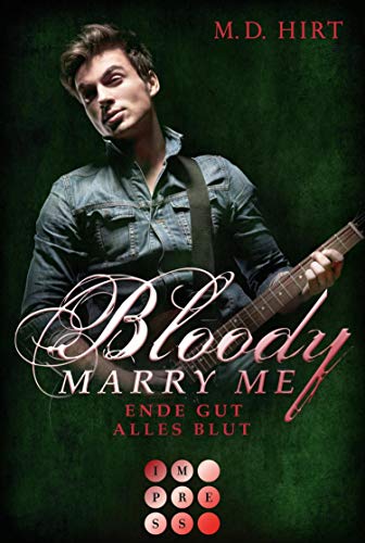 Bloody Marry Me 6: Ende gut, alles Blut: Vampir-Liebesroman Bloody Marry Me 6: Ende gut, alles Blut: Vampir-Liebesroman