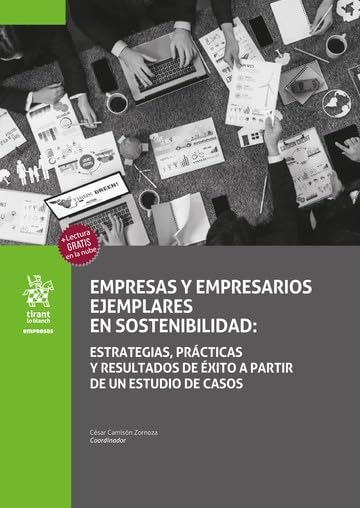 Empresas y empresarios ejemplares en sostenibilidad:estrategias, prácticas y resultados de éxito a partir de un estudio de casos