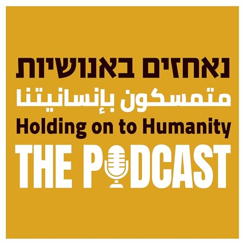 Page de couverture de Holding on to Humanity || נאחזים באנושיות || متمسكون بإنسانيتنا