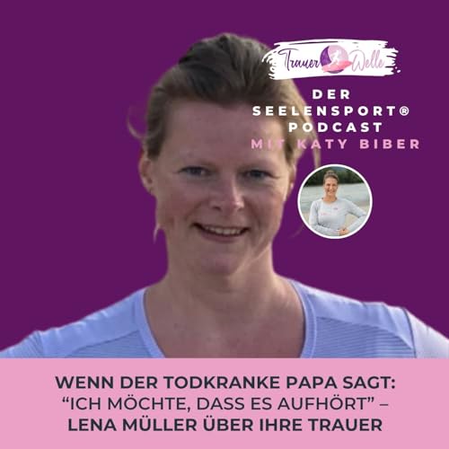 #116 Zwischen Loslassen und Festhalten – Lenas bewegende Geschichte über Liebe und Abschied