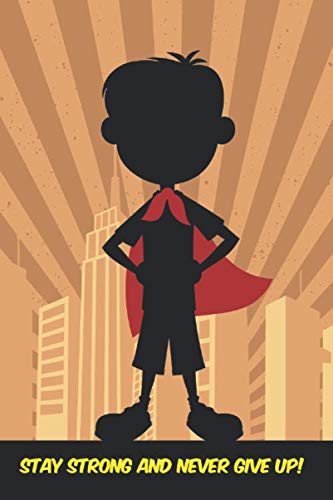 Diabetic Superhero - Diabetes Journal Designed Specifically for Kids! Type 1 Diabetes Blood Sugar Logbook For Boys.: Stay Strong and Never Give Up! ..