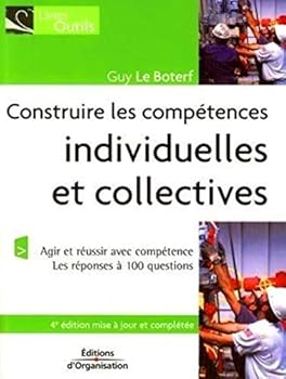 Paperback CONSTRUIRE LES COMPETENCES INDIVIDUELLES ET COLLECTIVES. AGIR ET REUSSIR AVEC CO: AGIR ET REUSSIR AVEC COMPETENCE - LES REPONSES A 100 QUESTIONS [French] Book