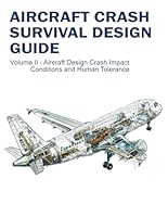 Aircraft Crash Survival Design Guide: Volume II - Aircraft Design Crash Impact Conditions and Human Tolerance B0F66LWSXK Book Cover