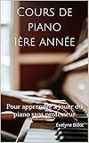  Cours de piano 1ère année: Pour apprendre à jouer du piano sans professeur