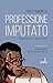 Professione Imputato - 3