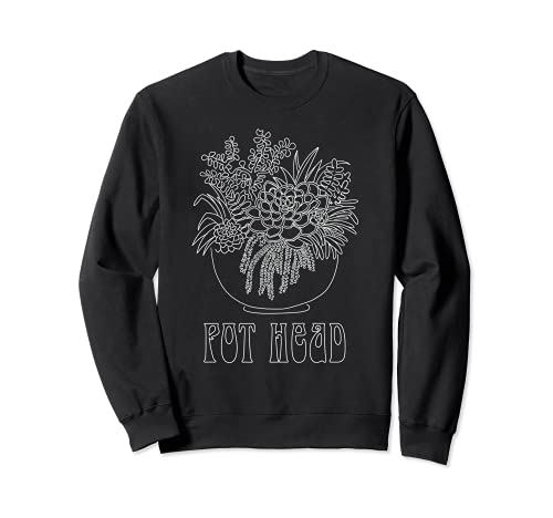 Funny Pot Head, Plant Lover, Succulent, Hippie men & women Sweatshirt, Black