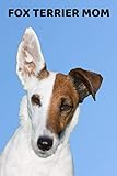 Photo Gallery fox terrier mom: 6x9 lined journal, fox terrier notebook Photo Gallery fox terrier mom: 6x9 lined journal, fox terrier notebook
