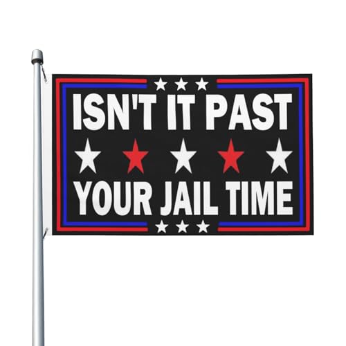 Isn't It Past Your Jail Time Flag 3x5 Double Sided Outdoor Flags Tapestry Banner Poster Flag For Office Outdoor Indoor Room Garden Flag Decorative Gifts