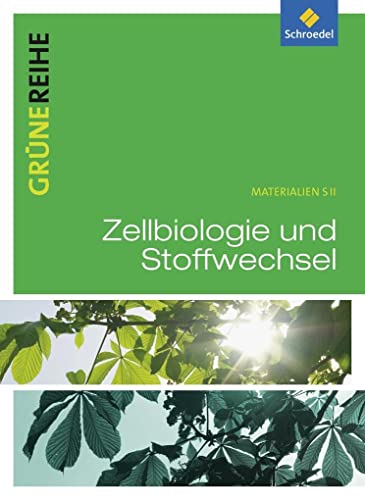 Grüne Reihe: Zellbiologie und