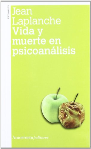 Vida y Muerte en Psicoanalisis 2ª Ed