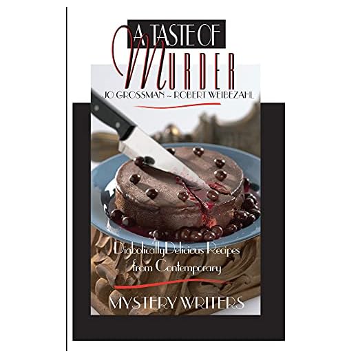 A Taste of Murder: Diabolically Delicious Recipes from Contemporary Mystery Writers