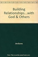Building Relationships...with God & Others 0890814791 Book Cover
