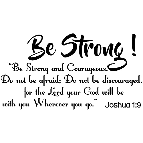 Be Strong and Courageous do not be Afraid do not be discouraged for The Lord Your god Will be with You Wherever You go. Quote of Bible Verse Joshua 1:9 Vinyl Wall Decal Sticker Décor Bible Prayer