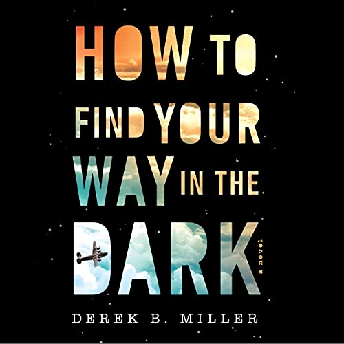 How to Find Your Way in the Dark by Derek B. Miller episode artwork