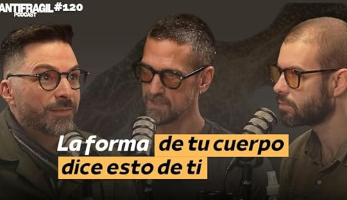 #120 &mdash; &ldquo;Temperamentos, heridas emocionales e hijos&rdquo; | con David Duarte | Antifragil Podcast