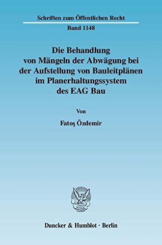 Die Behandlung Von Mangeln Der Abwagung Bei Der Aufstellung Von Bauleitplanen Im Planerhaltungssystem Des Eag Bau