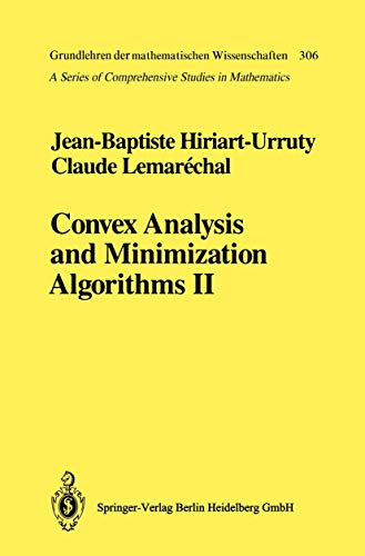 Convex Analysis and Minimization Algorithms II: Advanced Theory and Bundle Methods (Grundlehren der mathematischen Wissenschaften)