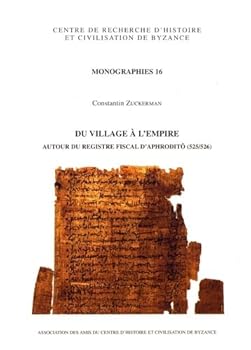 Paperback Du Village a l'Empire: Autour Du Registre Fiscal d'Aphrodito (525/526) [French] Book
