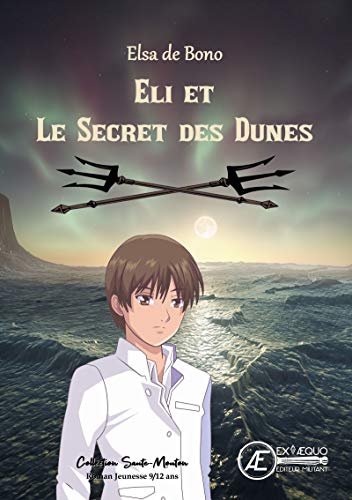 Télécharger Eli et le secret des dunes: Roman jeunesse 9/12 ans Livre PDF Gratuit