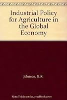 Industrial Policy for Agriculture in the Global Economy 0813822793 Book Cover
