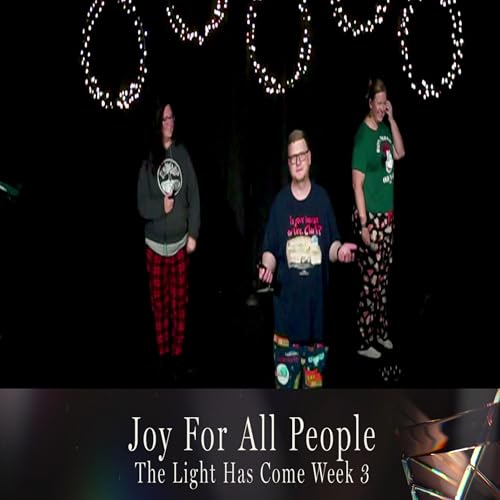 Joy For All People | #thelighthascome Week 3