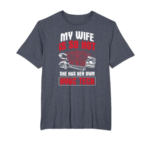 Wife So Hot Have Her Own HVAC Tech HVAC Technician AC Repair T-Shirt, Men's Big and Tall, Heather Blue, 4X Tall