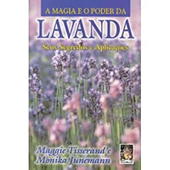 Paperback A Magia e o Poder da Lavanda. Seus Segredos e Aplicações (Em Portuguese do Brasil) [Portuguese_Brazilian] Book