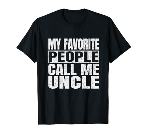 My Favorite People Call Me Uncle Family Love Fathers Day T-Shirt