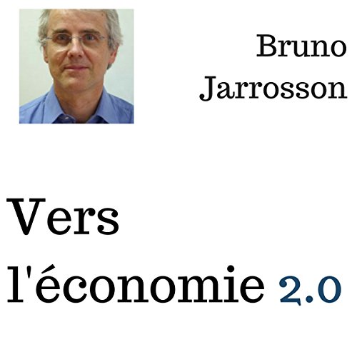 Enjoy Vers l'&amp;eacute;conomie 2.0 from Bruno Jarrosson