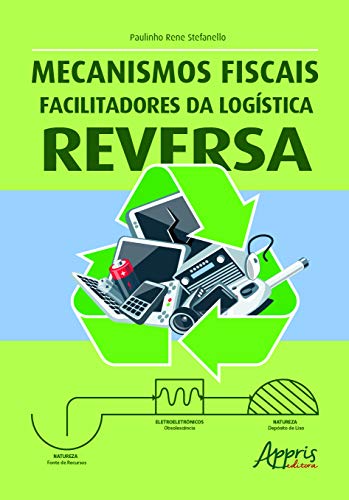 Mecanismos fiscais facilitadores da logística reversa: