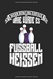  Bowling Scorebuch: Trainingstagebuch für dein Bowlingtraining und deine Bowlingspiele ♦ Führe Protokoll, notiere jeden Strike, Spare und deine ... ♦ 6x9 Format ♦ Motiv: Bowling vs Fussball 2