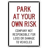 Park at Your Own Risk, Company Not Responsible For Loss or Damage To Vehicles Sign, 10x14 Inches, Rust Free .040 Aluminum, Fade Resistant, Made in USA by My Sign Center