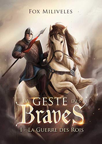 Télécharger La Geste des Braves livre En ligne