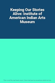Paperback KEEPING OUR STORIES ALIVE : An Exhibition of the Arts and Crafts from Dene and Inuit Canada Book