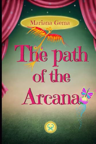 THE PATH OF THE ARCANA: A fantastic journey guided by the Major Arcana of the Tarot