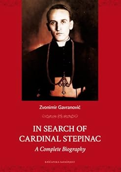 Hardcover In search of cardinal Stepinac : a complete biography Book