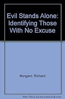Evil Stands Alone: Identifying Those With No Excuse 0965597903 Book Cover