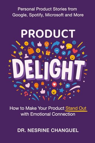 Product Delight: How to Make Your Product Stand Out with Emotiona...