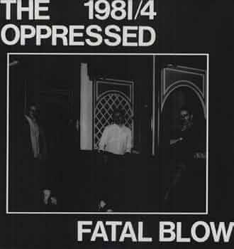 洋楽 THE OPPRESSED 1981/4 FATAL BLOW The Oppressed | Spotify