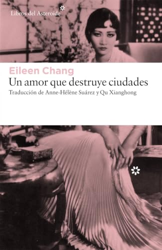 Un Amor Que Destruye Ciudades (LIBROS DEL ASTEROIDE)