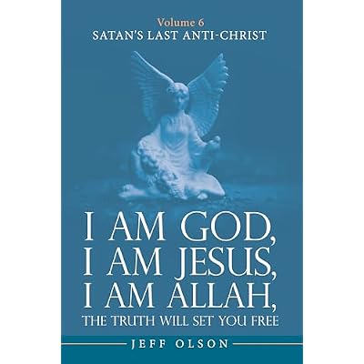 I am God, I am Jesus, I am Allah, The Truth will set you Free