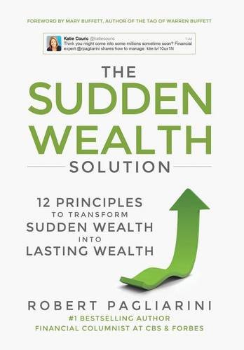 The Sudden Wealth Solution: 12 Principles to Transform Sudden Wealth