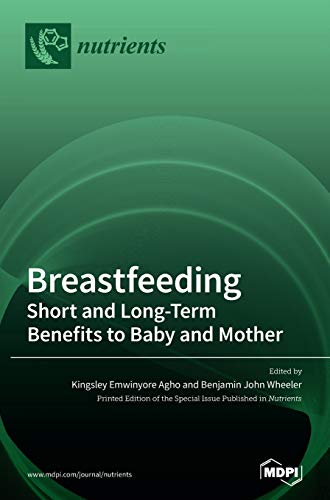 Breastfeeding: Short and Long-Term Benefits to Baby and Mother