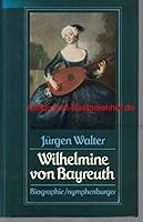 Wilhelmine von Bayreuth: Die Lieblingsschwester Friedrichs der Grossen : Biographie 3485004138 Book Cover